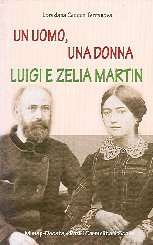 Un libro "Un uomo, una donna Luigi e Zelia Martin"